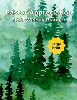 Pastor Appreciation 2020 Weekly Planner: For Organizing Monthly Expressions of Gratitude