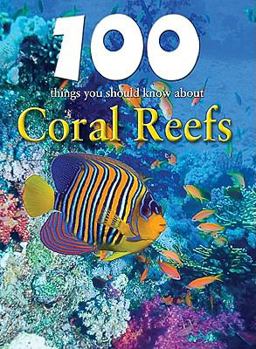 Library Binding 100 Things You Should Know about Coral Reefs Book