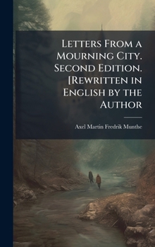 Letters From a Mourning City. Second Edition. [Rewritten in English by the Author