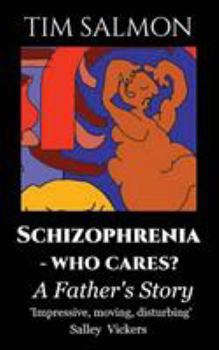 Paperback Schizophrenia - Who Cares?: A Father's Story Book