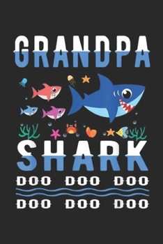 Grandpa Shark Doo Doo Doo Doo Doo Doo: Grandpa Shark Doo Doo Matching Family Sharks Journal/Notebook Blank Lined Ruled 6x9 100 Pages