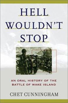 Hardcover Hell Wouldn't Stop: An Oral History of the Battle of Wake Island Book