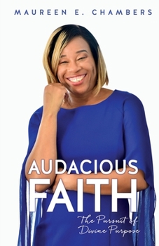 Paperback Audacious Faith: The Pursuit of Divine Purpose Book