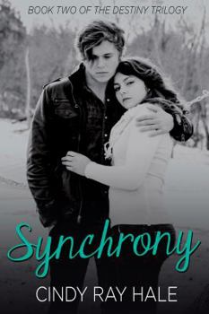 Synchrony - Book #2 of the Destiny
