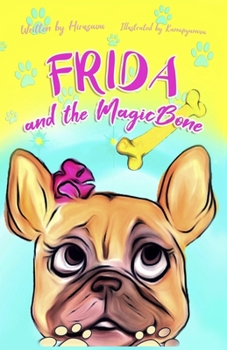 Paperback Frida and the Magic Bone Book