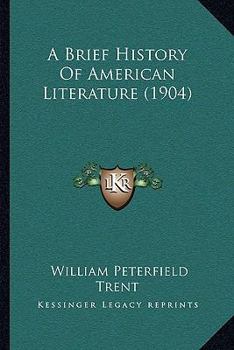 Paperback A Brief History Of American Literature (1904) Book