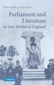Hardcover Parliament and Literature in Late Medieval England Book