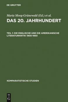 Hardcover Das 20. Jahrhundert. Teil 1: Die englische und die amerikanische Literaturkritik 1900-1950 [German] Book