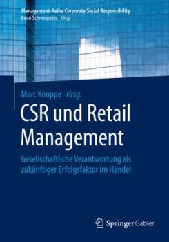 Paperback Csr Und Retail Management: Gesellschaftliche Verantwortung ALS Zukünftiger Erfolgsfaktor Im Handel [German] Book