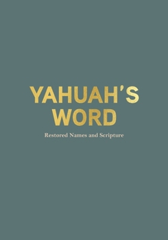 Paperback Yahuah's Word: restored Names and Scriptures Book