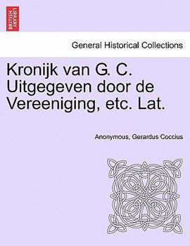 Paperback Kronijk Van G. C. Uitgegeven Door de Vereeniging, Etc. Lat. [Dutch] Book