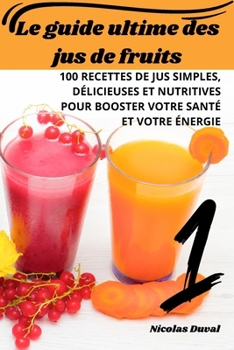 Paperback Le guide ultime des jus de fruits [French] Book