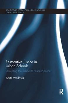 Paperback Restorative Justice in Urban Schools: Disrupting the School-To-Prison Pipeline Book