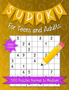 Paperback Sudoku For Teens And Adults. 500 Puzzles Normal To Medium 2024 Edition.: Activities Book With Solutions For Fun, Relaxation Or Stroke Recovery. Book