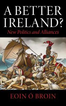 Paperback A Better Ireland: Arguments for a New Republic Book