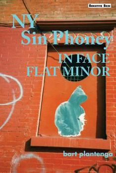 Paperback NY Sin Phoney In Face Flat Minor: not quite poems, not quite journal entries, meta-factual snapshots of everyday New York life Book