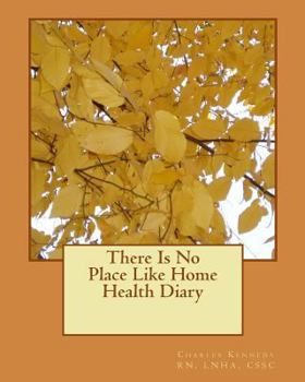 Paperback There Is No Place Like Home Health Diary Book