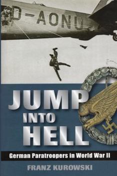 Hardcover Jump Into Hell: German Paratroopers in World War II Book