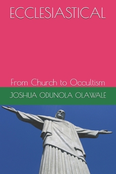 ECCLESIASTICAL: From Church to Occultism