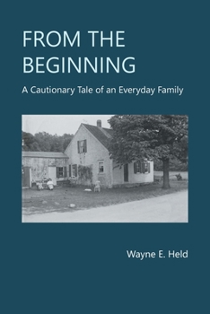 Paperback From the Beginning: A Cautionary Tale of an Everyday Family Book