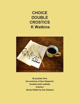 Paperback Choice Double Crostics: 50 Puzzles from the archives of Sue Gleason's doublecrostic website Book