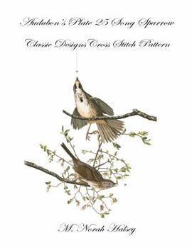 Paperback Audubon's Plate 25 Song Sparrow: Classic Designs Cross Stitch Pattern Book