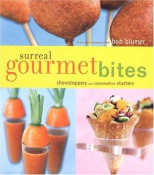 Paperback Surreal Gourmet Bites: Showstoppers and Conversation Starters Book