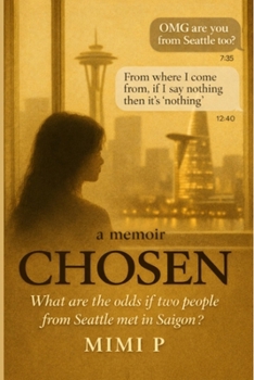 Paperback Chosen: What are the odds if two people from Seatle met in Saigon? Book