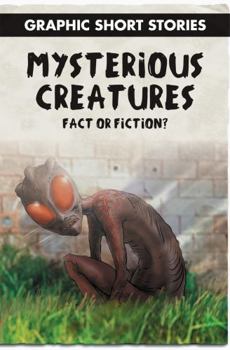 Library Binding Mysterious Creatures: Fact or Fiction? Book