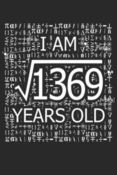 Paperback I Am 1369 Years Old: I Am Square Root of 1369 37 Years Old Math Line Notebook Book