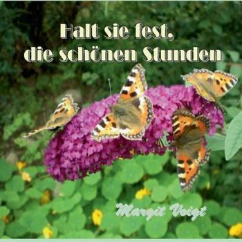 Paperback Halt sie fest, die schönen Stunden: Gedichte und Geschichten [German] Book