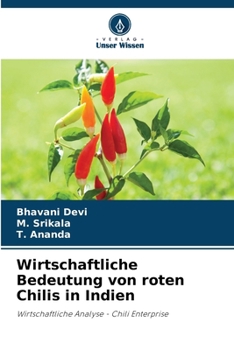Wirtschaftliche Bedeutung von roten Chilis in Indien (German Edition)