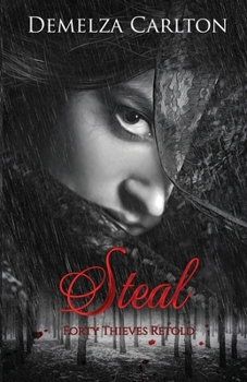 Steal: Forty Thieves Retold (20) - Book #20 of the Romance a Medieval Fairytale