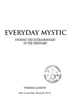 Paperback Everyday Mystic: Finding the Extraordinary in the Ordinary Book