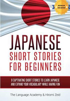 Paperback Japanese: Short Stories for Beginners - 9 Captivating Short Stories to Learn Japanese and Expand Your Vocabulary While Having Fu Book