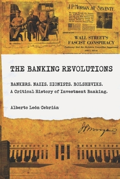 Paperback The Banking Revolutions: A Critical History of Investment Banking Book