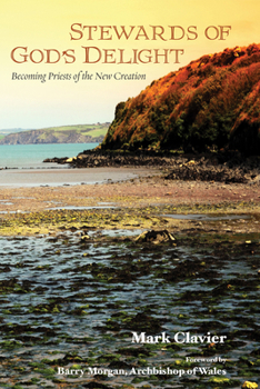 Paperback Stewards of God's Delight: Becoming Priests of the New Creation Book