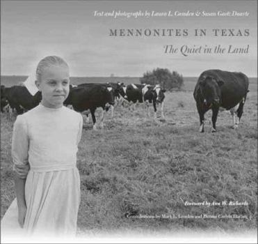 Mennonites in Texas: The Quiet in the Land - Book  of the Sam Rayburn Series on Rural Life, sponsored by Texas A&M University-Commerce