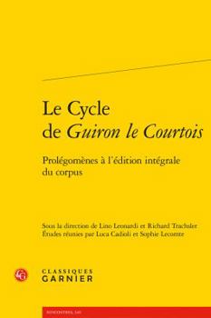 Paperback Le Cycle de Guiron Le Courtois: Prolegomenes a l'Edition Integrale Du Corpus [French] Book