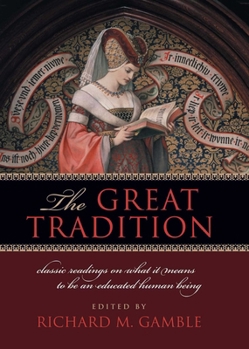 Paperback The Great Tradition: Classic Readings on What It Means to Be an Educated Human Being Book