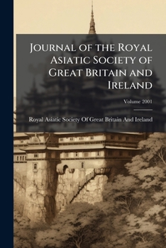 Journal of the Royal Asiatic Society of Great Britain and Ireland, Volume 2001