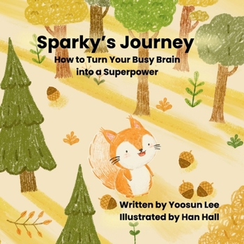 Paperback Sparky's Journey - How to Turn your Fast Brain into a Superpower Book