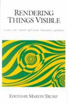 Paperback Rendering Things Visible: Essays on South African Literary Culture Book