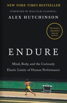 Hardcover Endure: Mind, Body, and the Curiously Elastic Limits of Human Performance Book