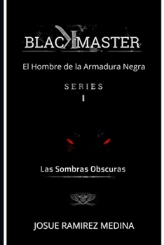 Paperback Blackmaster, El Hombre de la Armadura Negra: Las Sombras Obscuras [Spanish] Book