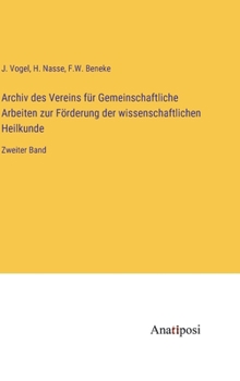 Archiv des Vereins für Gemeinschaftliche Arbeiten zur Förderung der wissenschaftlichen Heilkunde: Zweiter Band