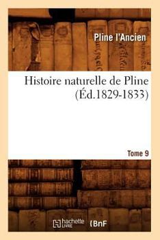 Paperback Histoire Naturelle de Pline. Tome 9 (Éd.1829-1833) [French] Book