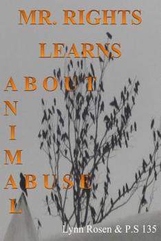 Paperback Mr. Rights Learns About Animal Abuse Book