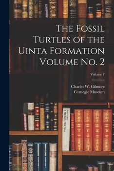 Paperback The Fossil Turtles of the Uinta Formation Volume no. 2; Volume 7 Book