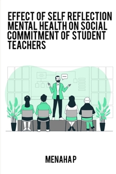 Paperback Effect of self reflection mental health on social commitment of student teachers Book